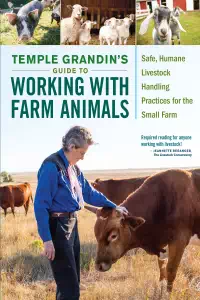 Temple Grandin's Guide to Working with Farm Animals - Temple Grandin